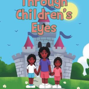 Through Children’s Eyes - Hardcover